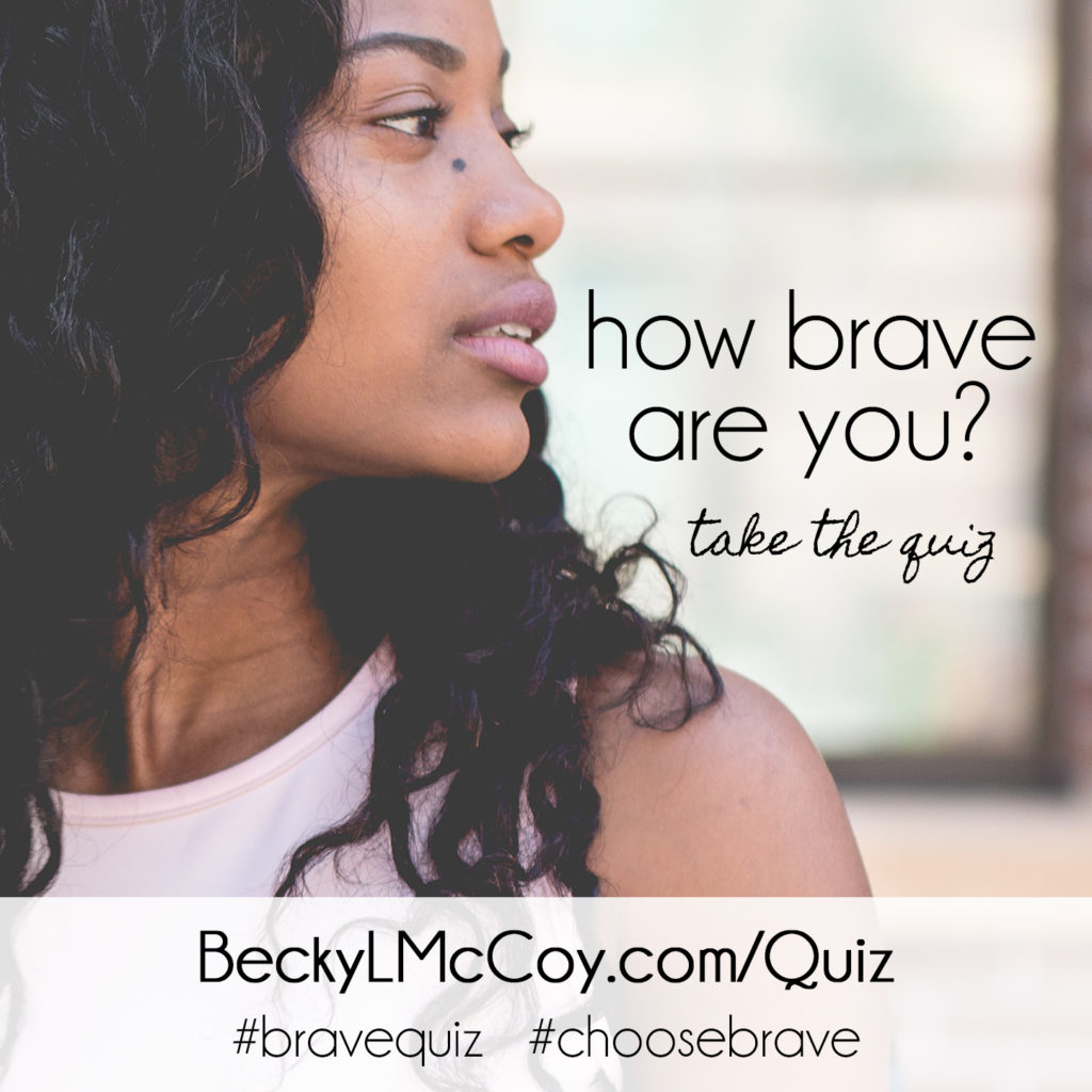 How Brave Are You? Quiz | BeckyLMcCoy.com