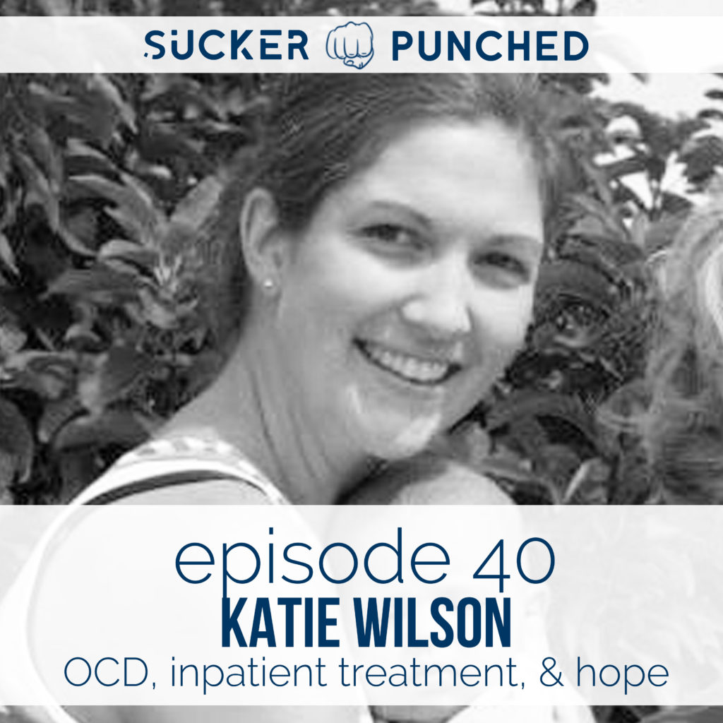 Ep.-40-Katie-Wilson-OCD-Inpatient-Treatment-Hope