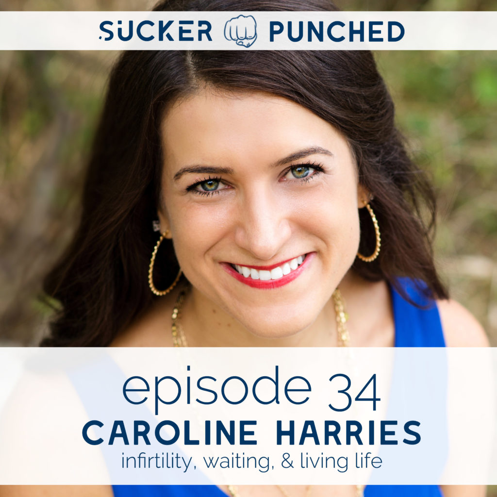 Ep.-34-Caroline-Harries-Infertility-Waiting-Living-Life