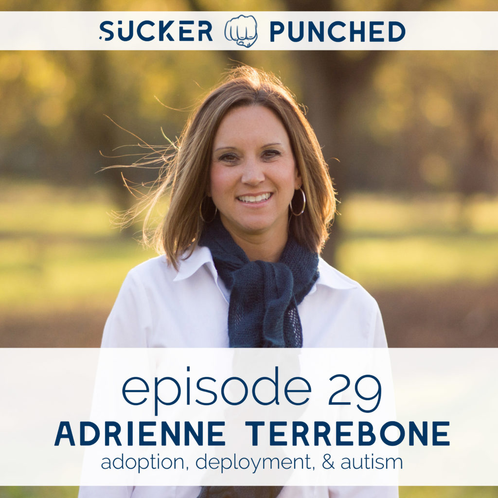 Ep. 29 - Adrienne Terrebone; Adoption, Deployment, & Autism | Sucker Punched | BeckyLMcCoy.com