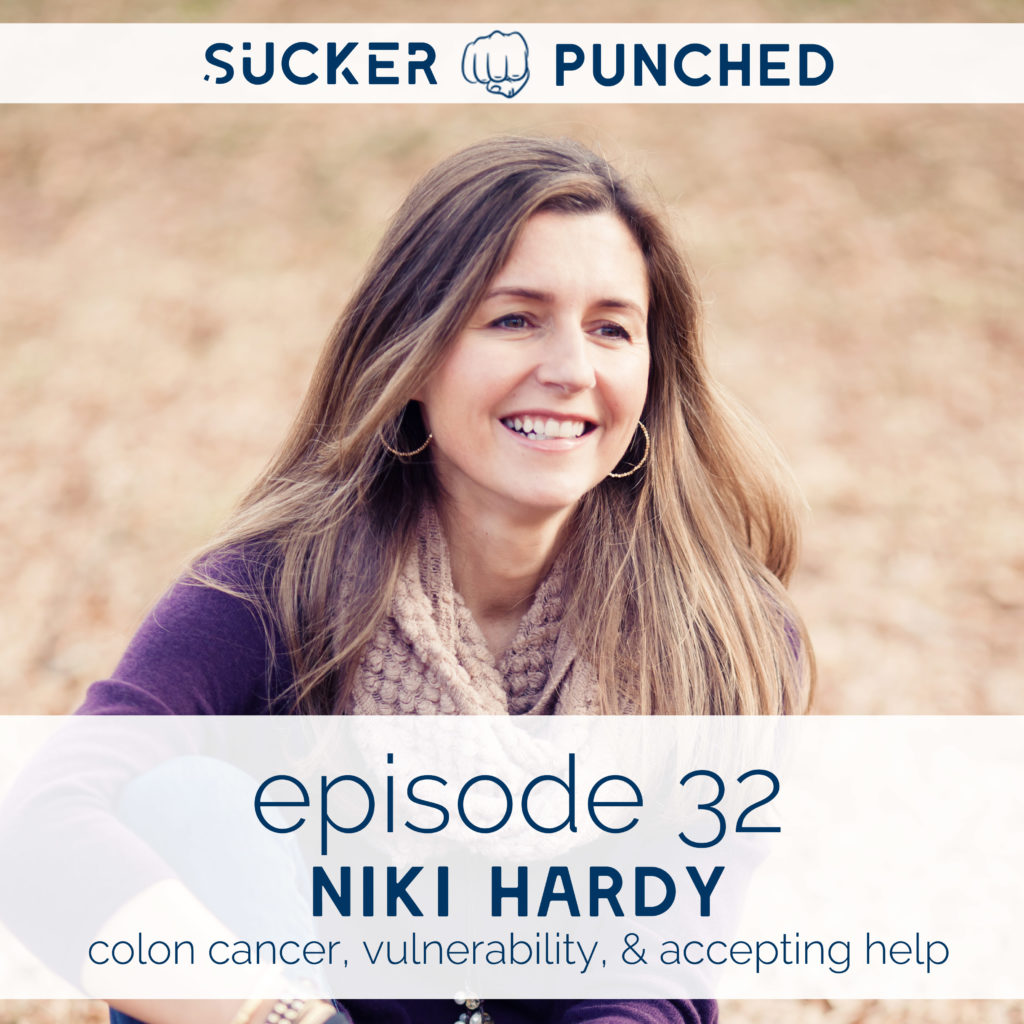 Ep. 32 - Niki Hardy; Colon Cancer, Vulnerability, & Accepting Help | Sucker Punched | BeckyLMcCoy.com