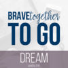 BRAVEtogether TO GO | DREAM | Winter 2019