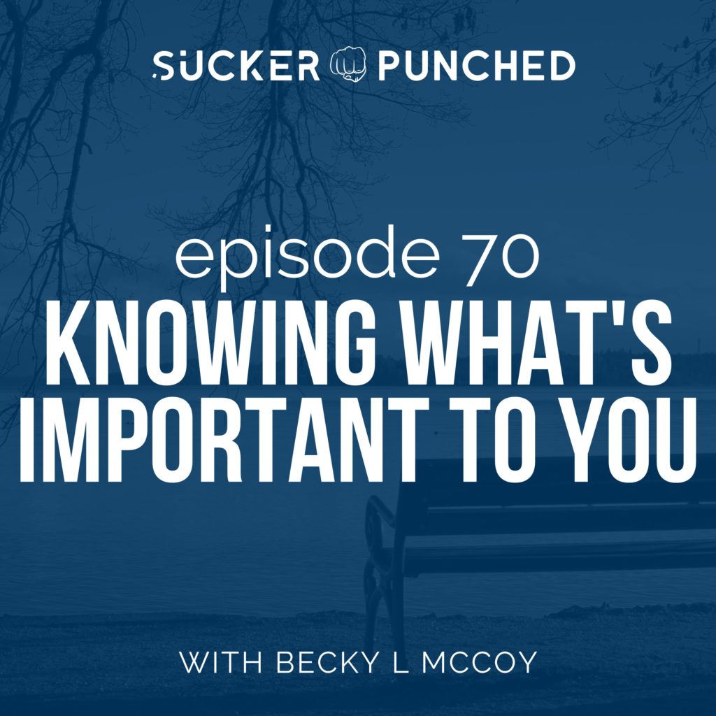 ep 70 knowing what's important to you (1)