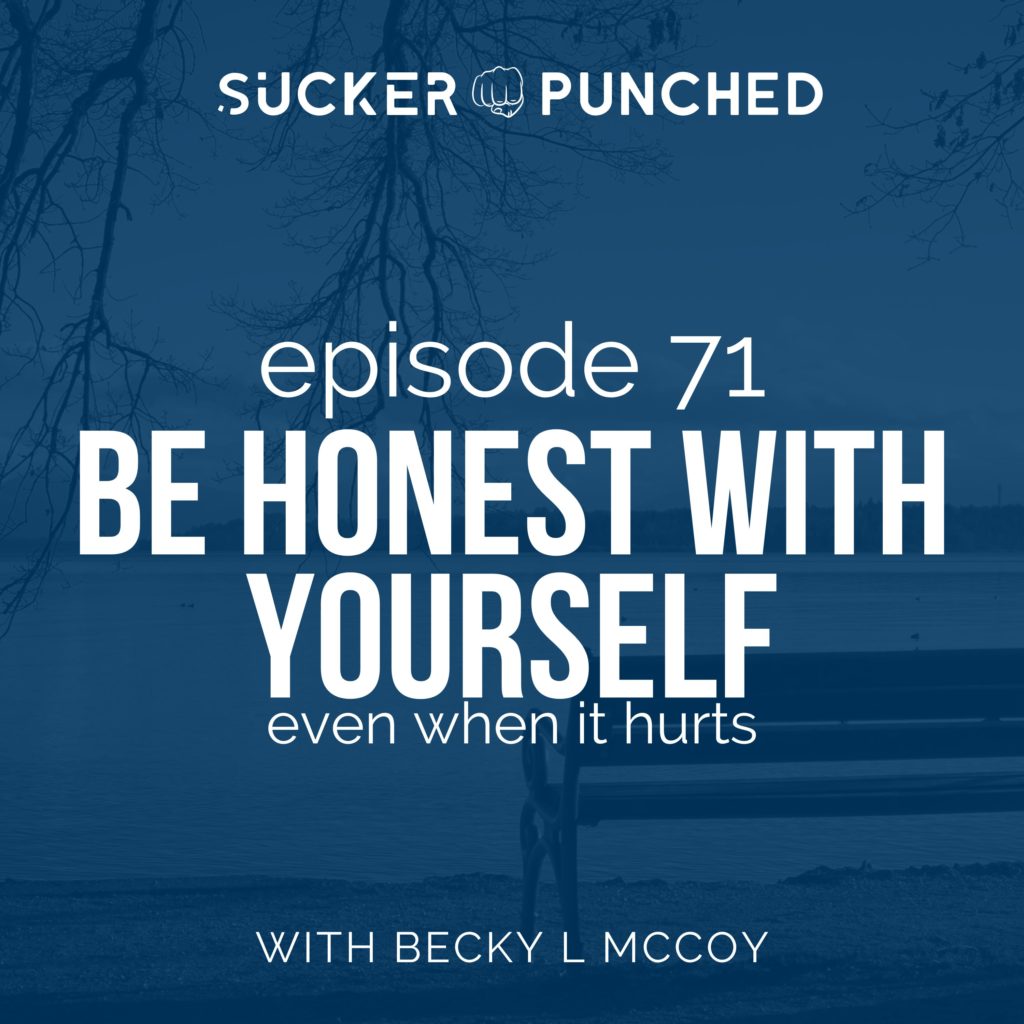 ep 71 be honest with yourself