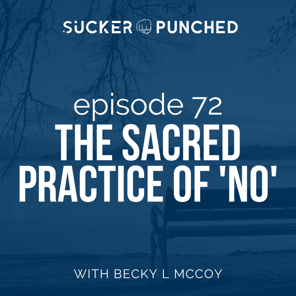 ep 72 the sacred practice of no