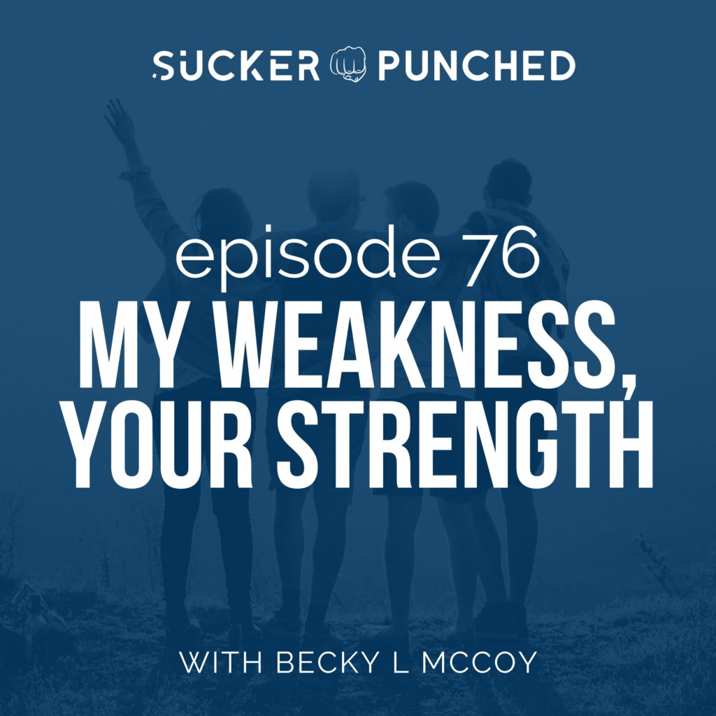 ep 76 my weakness your strength