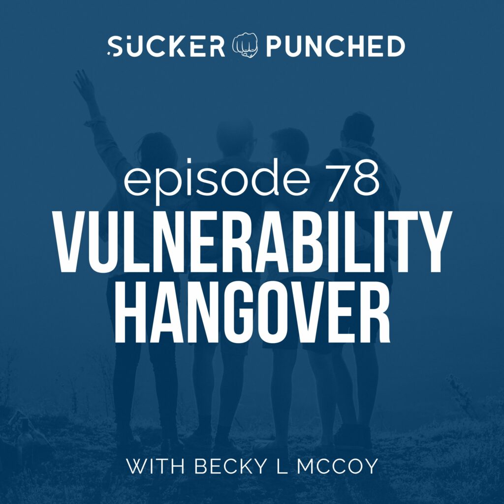 ep 78 vulnerability hangover