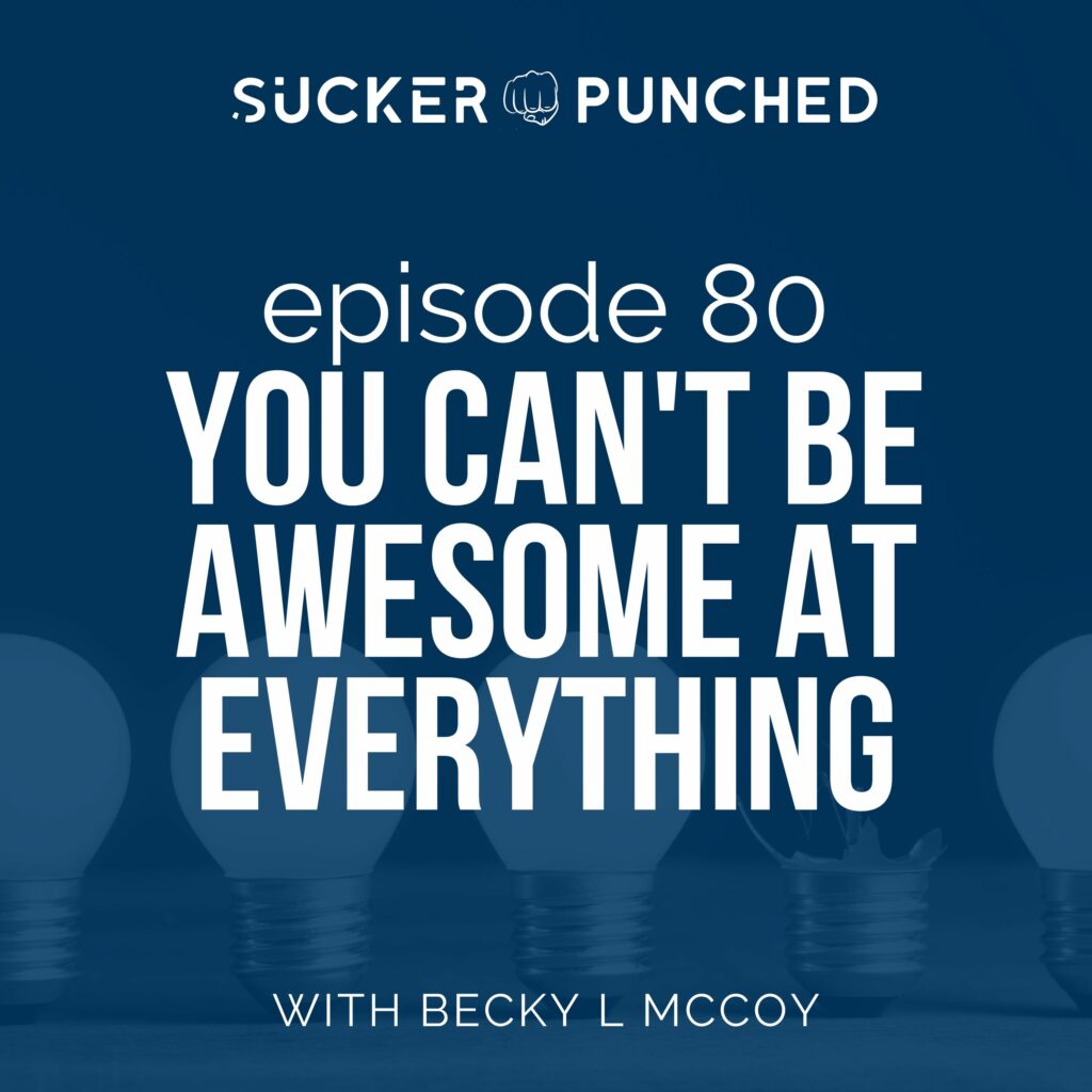 ep 80 you cant be awesome at everything